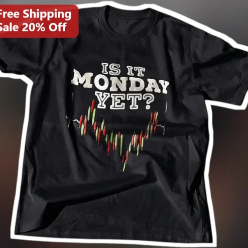 Is It Monday Yet Stock Market Trader Graphic Tee Funny Office Humor Shirt Gift