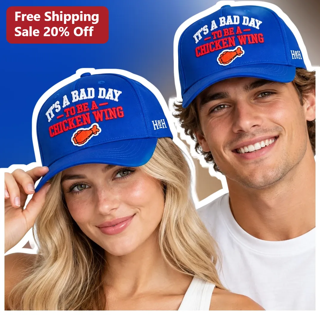 It's A Bad Day To Be A Chicken Wing Hat Funny Foodie BBQ Gift Embroidered Baseball Cap