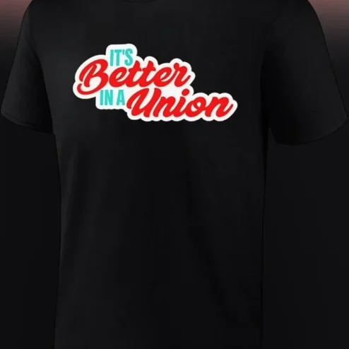 It's Better In A Union Tee Labor Day Gift Retro Pro-Union Shirt for Workers