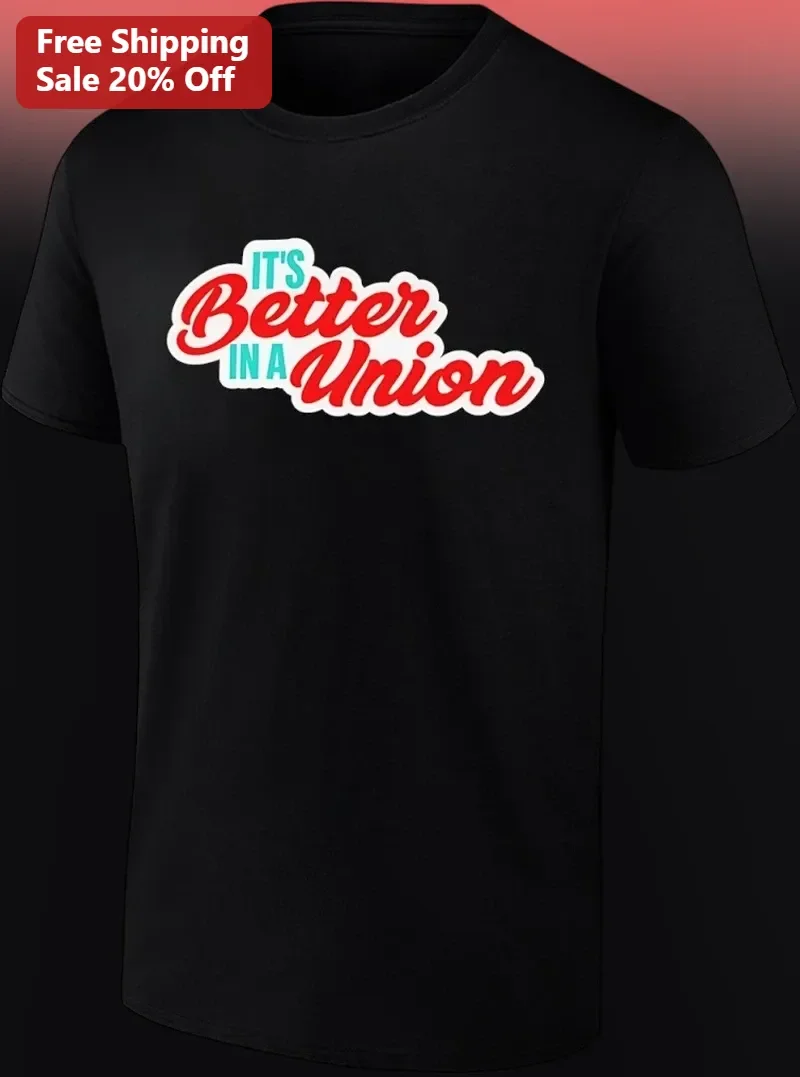 It's Better In A Union Tee Labor Day Gift Retro Pro-Union Shirt for Workers