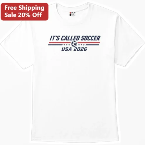 It'S Called Soccer USA 2026 Tee World Cup Fan Graphic Shirt For Men Women