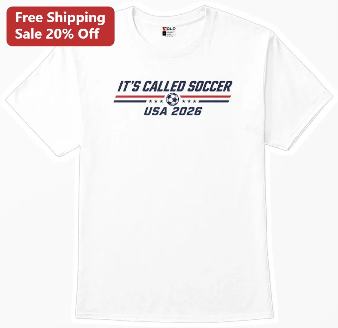 It'S Called Soccer USA 2026 Tee World Cup Fan Graphic Shirt For Men Women