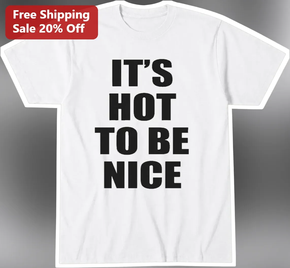It'S Hot To Be Nice Tee Chappell Roan Inspired Viral Trend Graphic Shirt