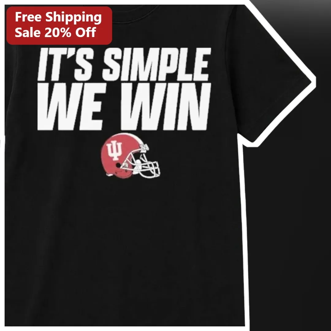 It'S Simple We Win Indiana Hoosiers Football Helmet Graphic Tee