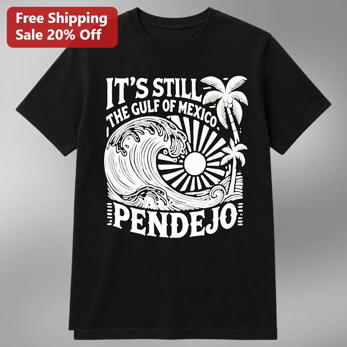 It's Still The Gulf Of Mexico Pendejo Vintage Surf Graphic Tee
