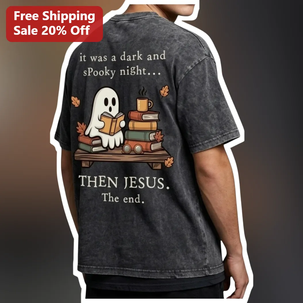 It Was A Dark And Spooky Night Then Jesus Christian Humor Graphic Tee