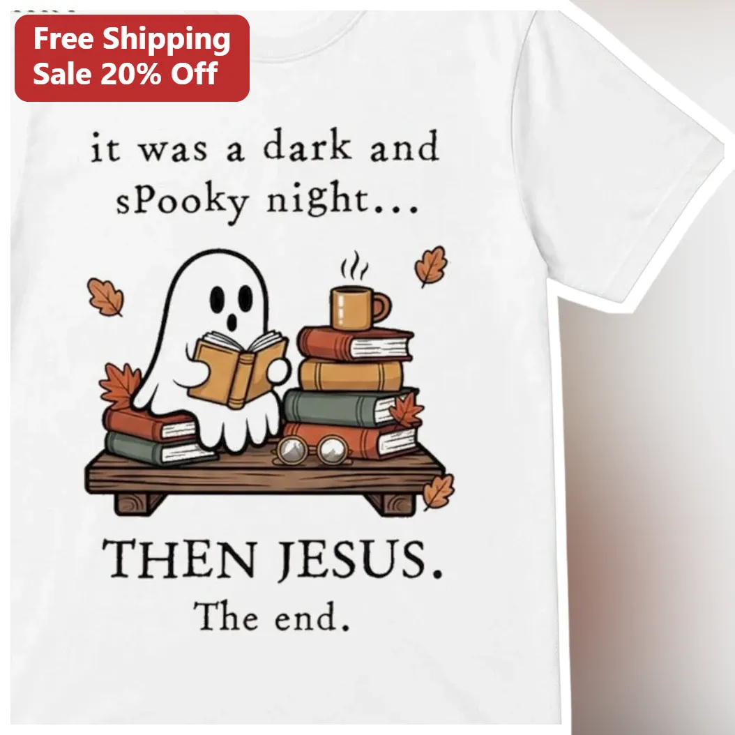 It Was A Dark And Spooky Night Then Jesus Graphic Tee Funny Christian Halloween Shirt