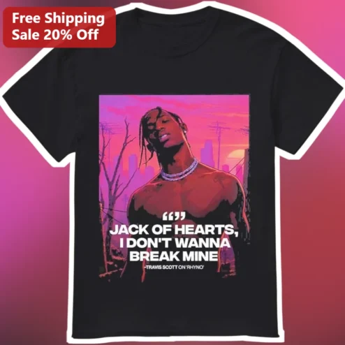Jack of Hearts I Don't Wanna Break Mine Travis Scott Rhyno Lyric Graphic Tee