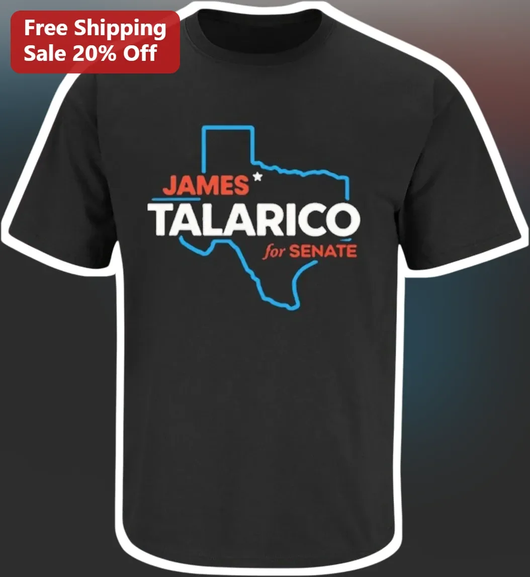 James Talarico for Senate Tee Texas Democratic Candidate Political Campaign Shirt available at our Chicago, Illinois warehouse