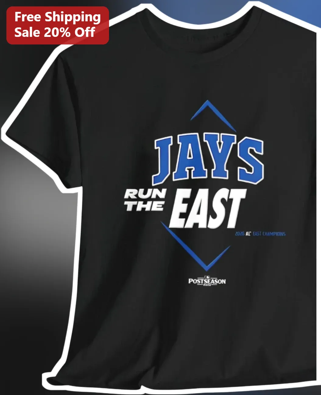 Jays Run The East 2026 AL East Champions Postseason Tee Toronto Blue Jays Fan Gear