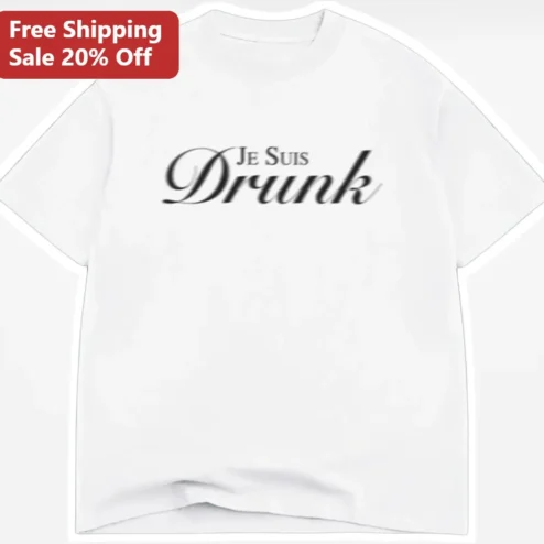 Je Suis Drunk Tee Funny French Drinking Humor Shirt for Men Women Bachelorette Party Gift
