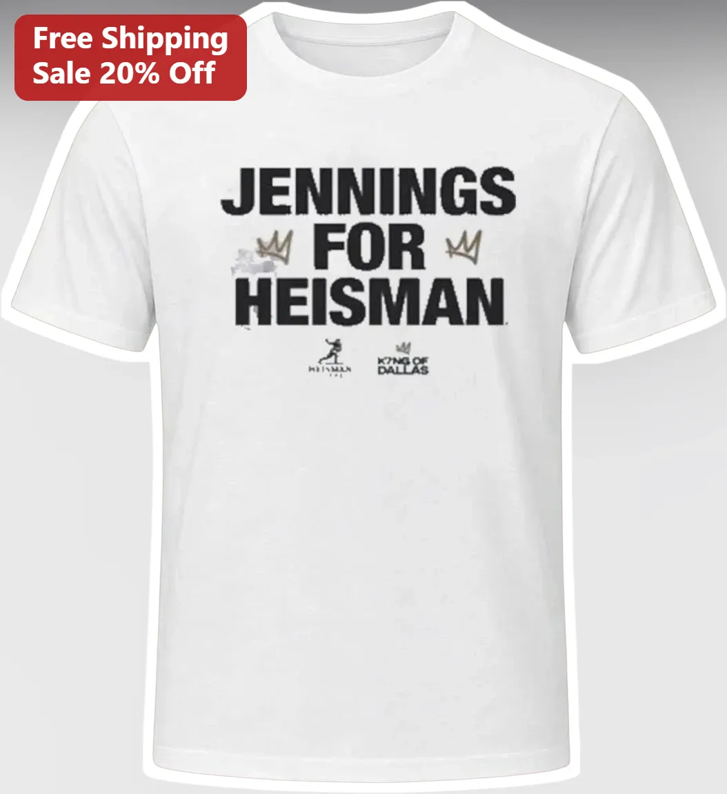 Jennings For Heisman King Of Dallas Graphic Tee Travis Hunter College Football Fan Gift