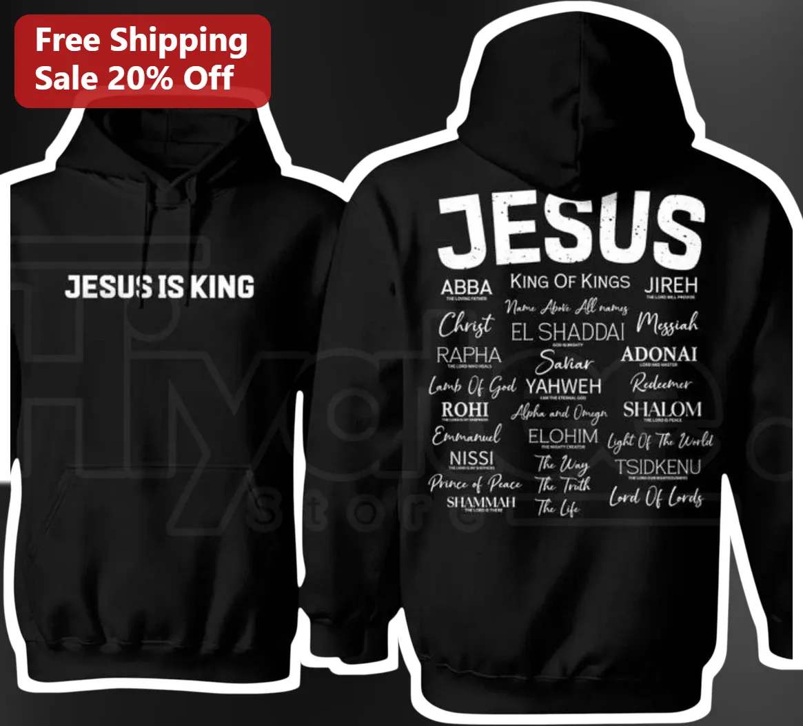 Jesus Is King Names Of God Hoodie Christian Faith Apparel