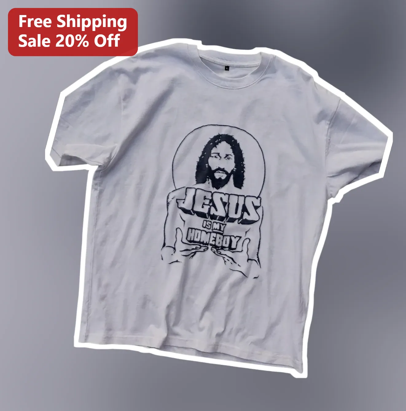 Jesus Is My Homeboy Tee Funny Christian Streetwear Graphic Shirt