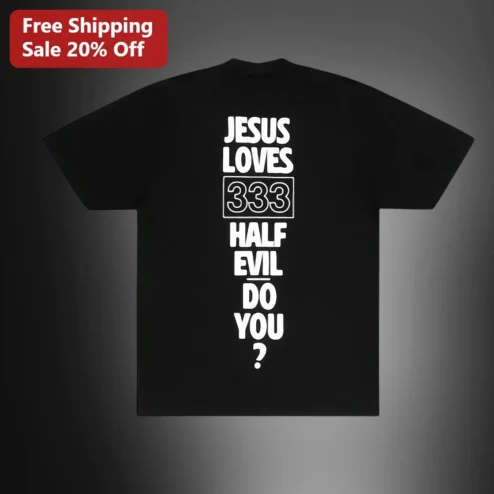 Jesus Loves Half Evil Do You Graphic Tee Spiritual Angel Number Shirt
