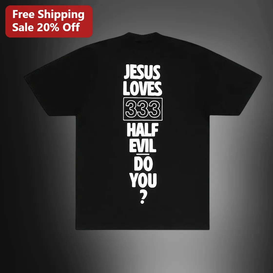 Jesus Loves Half Evil Do You Graphic Tee Spiritual Angel Number Shirt