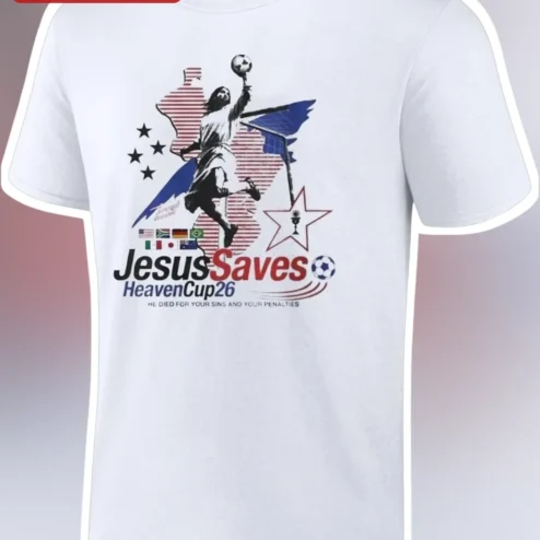 Jesus Saves Tee He Died For Your Sins And Penalties Christian World Cup 2026 Soccer Gift