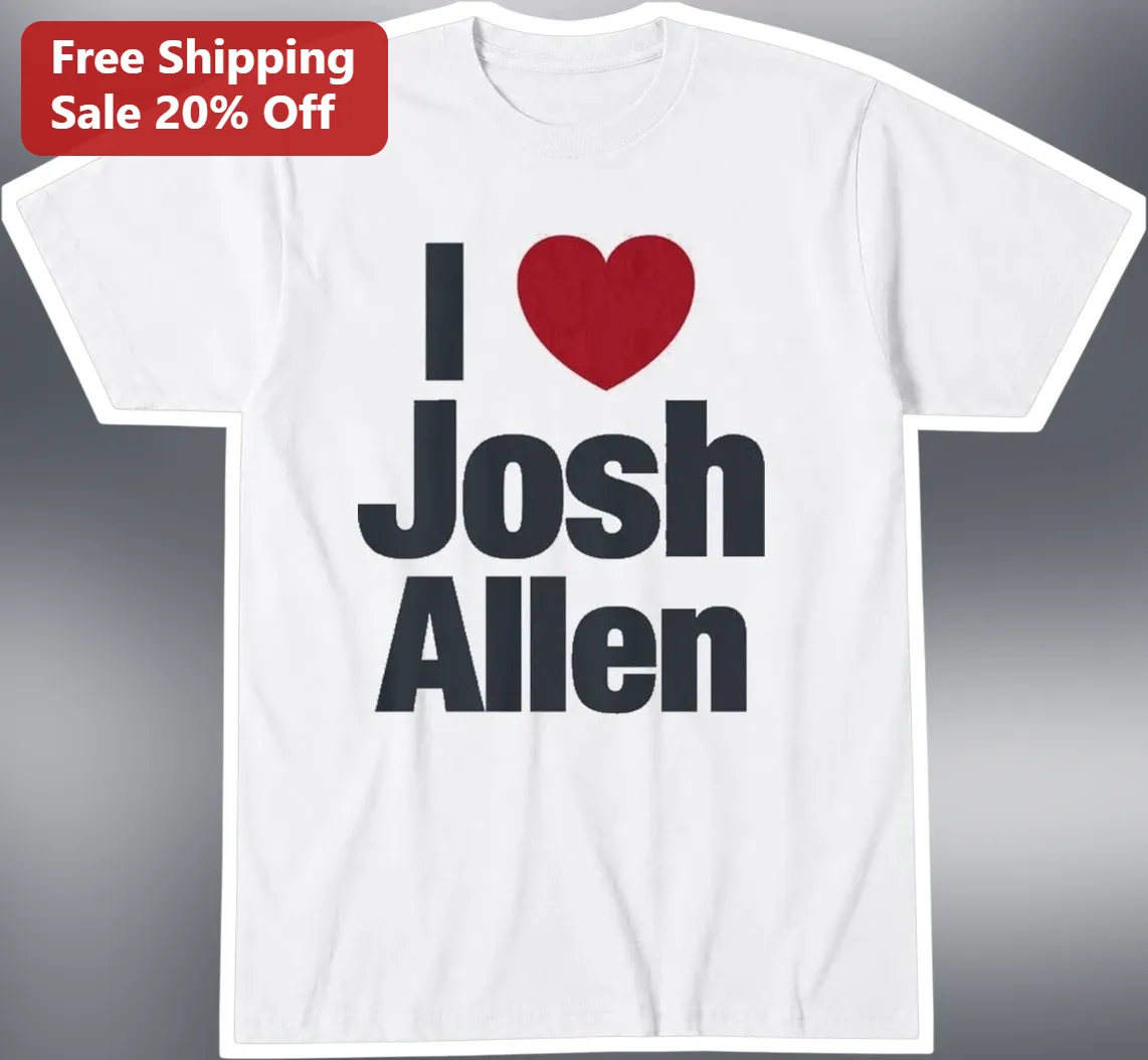 Josh Allen I Love Him Graphic Tee Buffalo Bills Fan Gift