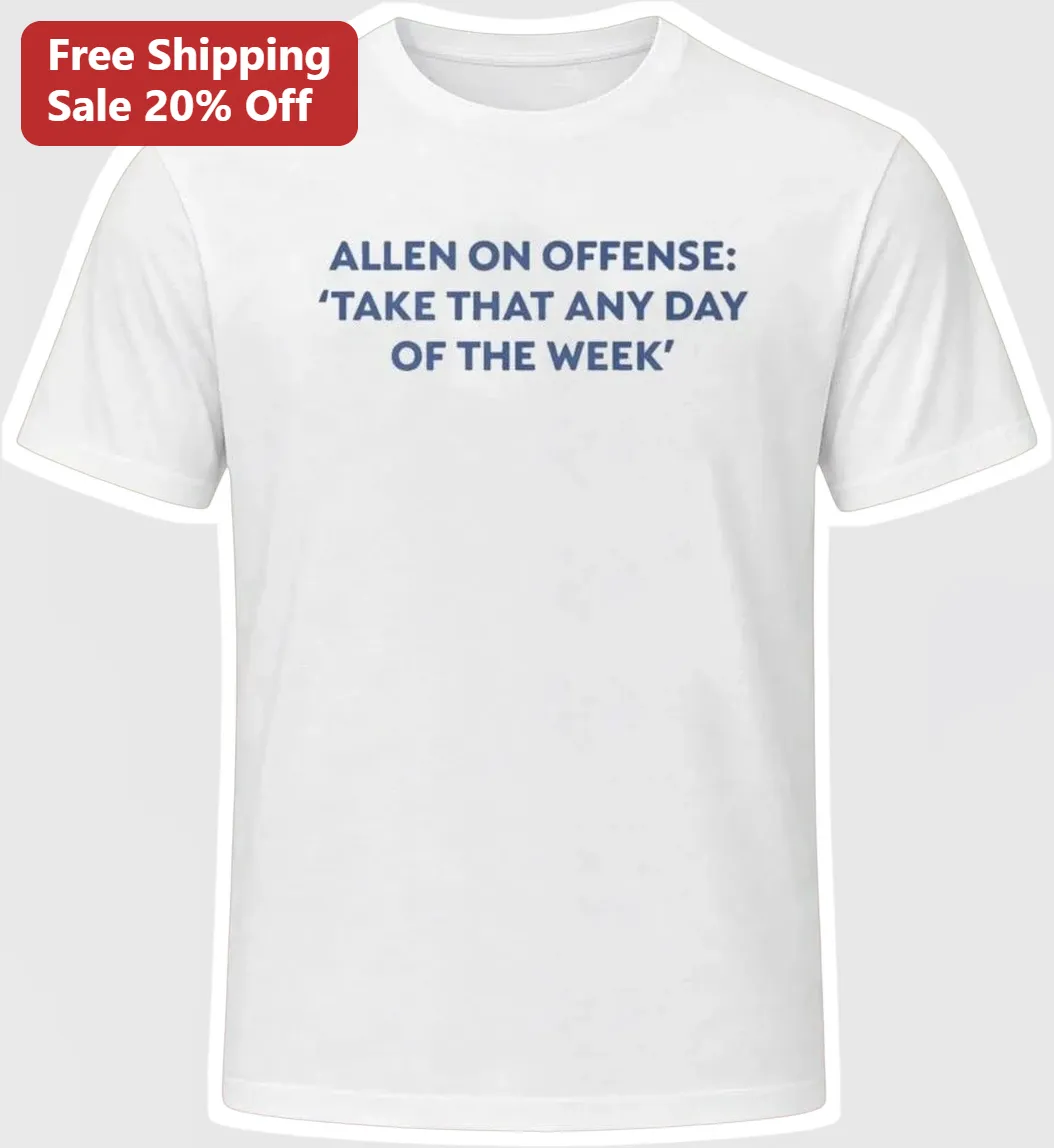 Josh Allen Take That Any Day Of The Week Quote Buffalo Bills NFL Fan Graphic Tee