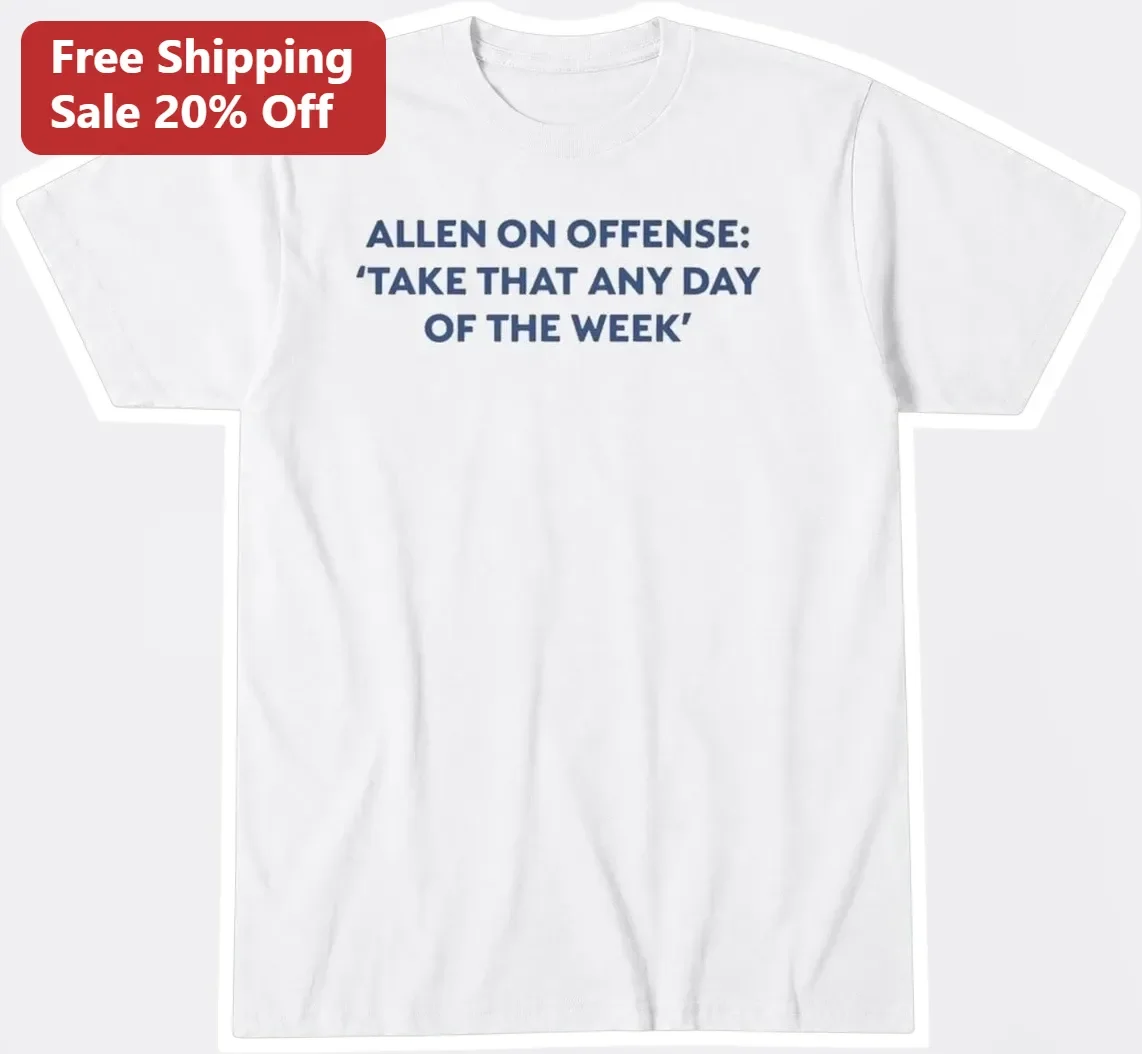 Josh Allen Take That Any Day Of The Week Quote Graphic Tee Buffalo Bills NFL Fan Gift