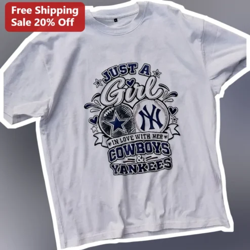 Just a Girl in Love With Her Cowboys Yankees Tee Dallas New York NFL MLB Fan Gift for Women