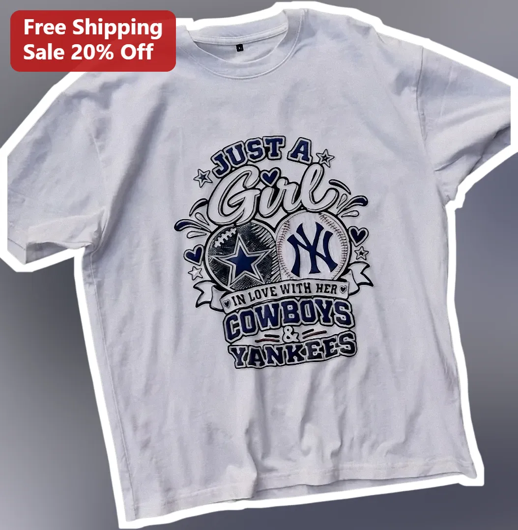 Just a Girl in Love With Her Cowboys Yankees Tee Dallas New York NFL MLB Fan Gift for Women