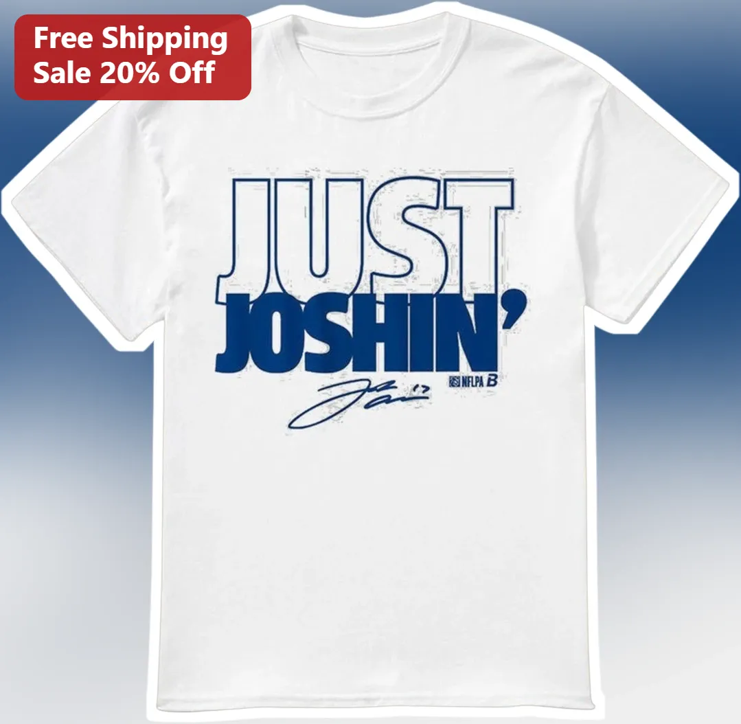 Just Joshin' Signature Tee Buffalo Bills Josh Allen NFL Fan Gift Unisex Cotton Shirt