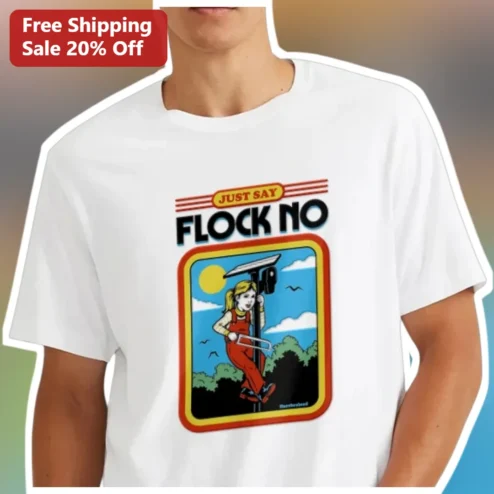 Just Say Flock No Funny Bird Lover Graphic Tee