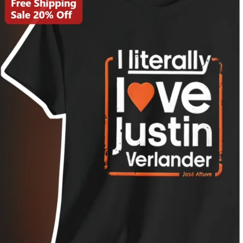 Justin Verlander I Literally Love Tee Baseball Fan Gift Houston Astros Shirt