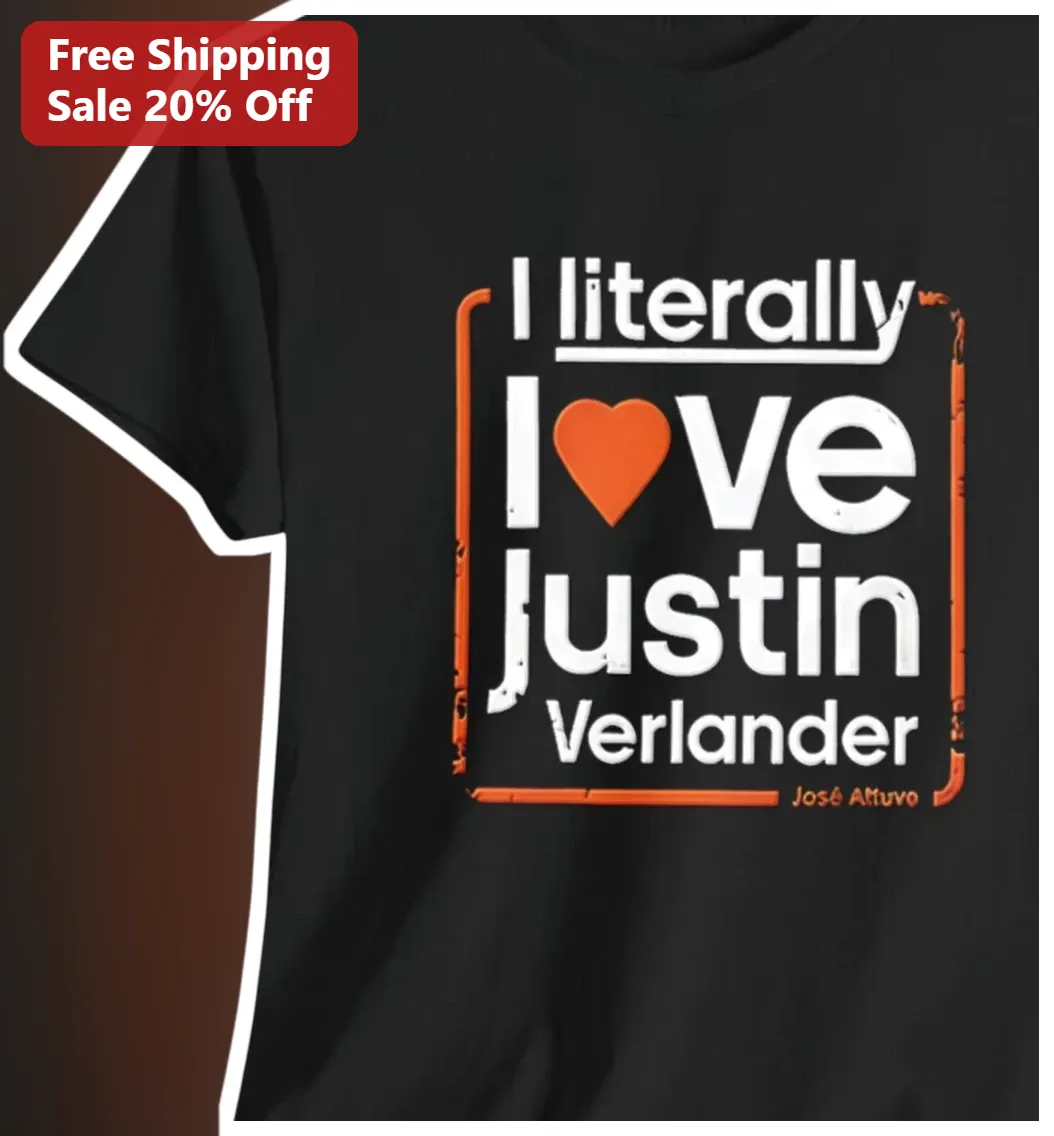 Justin Verlander I Literally Love Tee Baseball Fan Gift Houston Astros Shirt