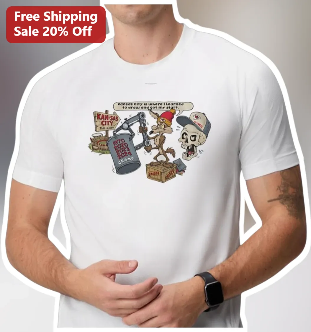 Kansas City Is Where I Learned To Draw And Got My Start Tee Wile E Coyote Chiefs Fan Gift