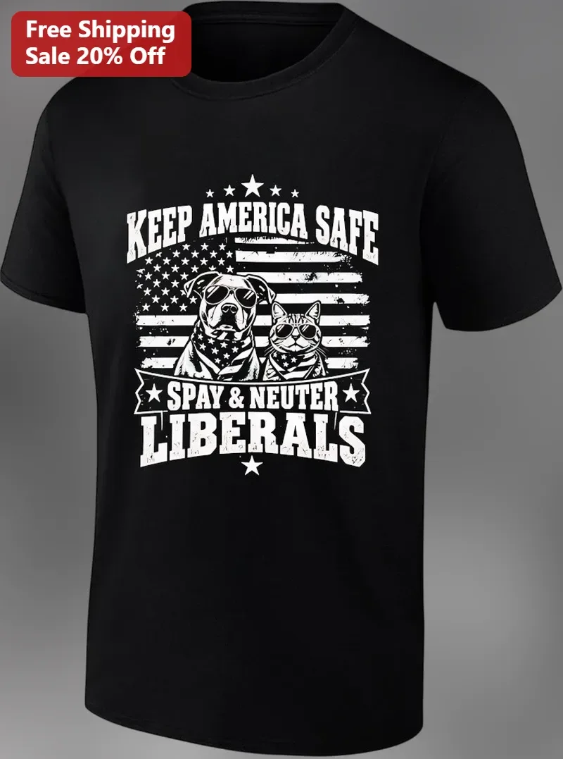 Keep America Safe Spay And Neuter Liberals Tee Patriotic Political Humor Graphic Shirt