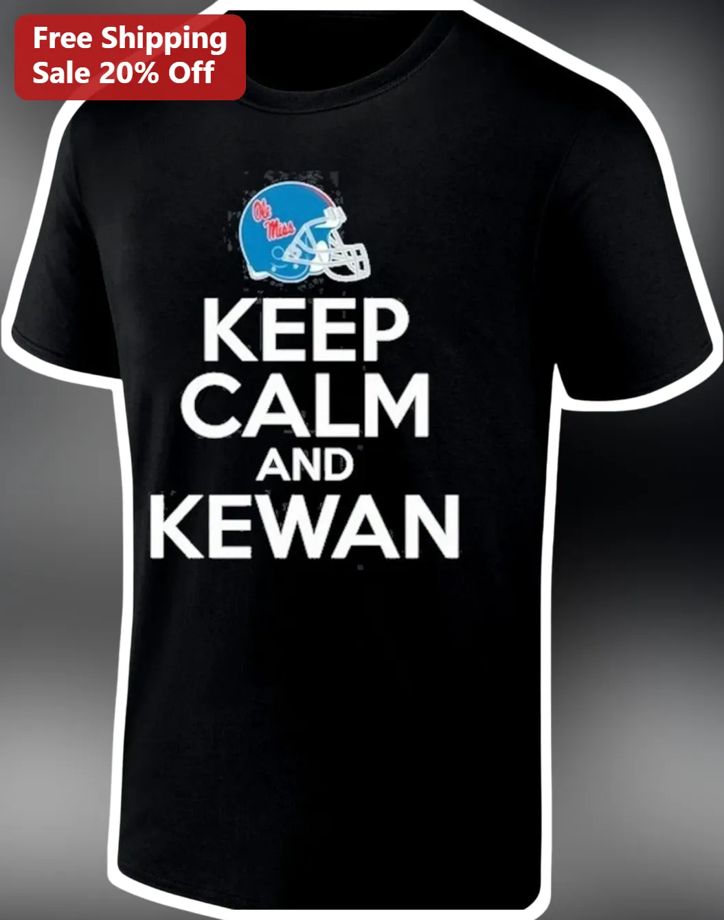Keep Calm and Kewan Ole Miss Football Tee Hotty Toddy Fan Gear