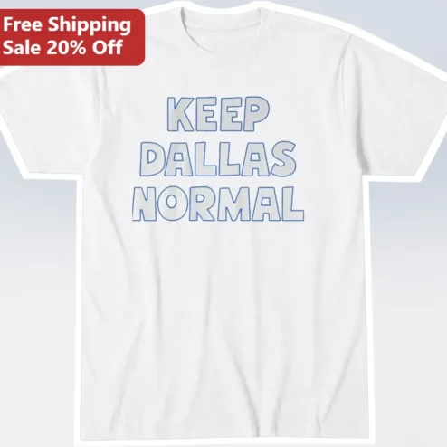Keep Dallas Normal Tee Dallas Texas Local Pride Graphic Shirt
