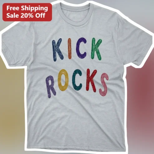 Kick Rocks Graphic Tee Colorful Hand-Drawn Font Kids Science Teacher Gift