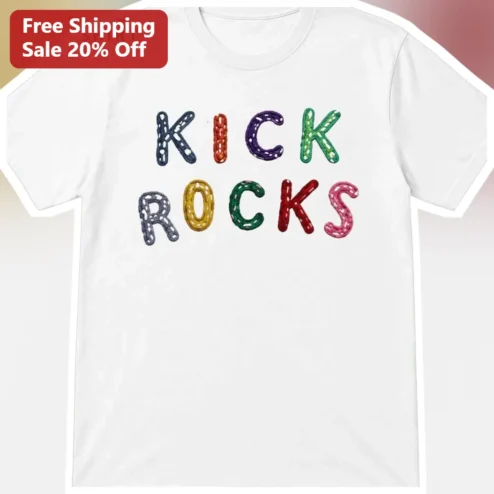 Kick Rocks Graphic Tee Funny Sassy Quote Shirt for Women Men Unisex Cotton