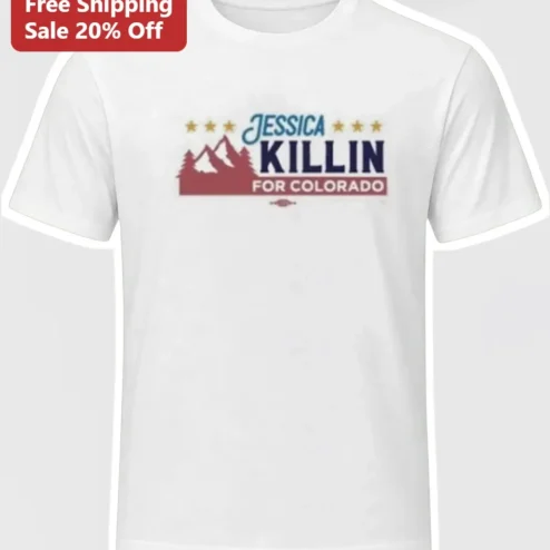 Killin For Colorado Tee Jessica Killin Congress CO-05 Political Campaign Style Graphic Shirt