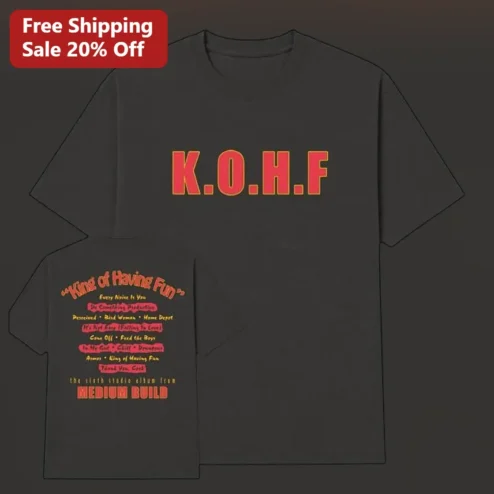 King of Having Fun K.O.H.F Medium Build Tee Funny Graphic Shirt for Indie Music Fans
