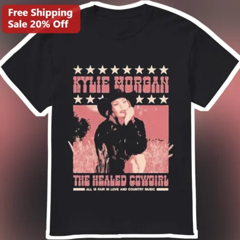 Kylie Morgan The Healed Cowgirl All Is Fair In Love And Country Music Tee