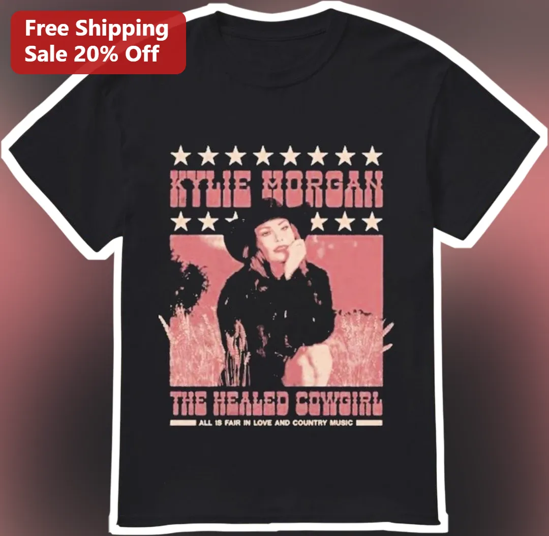 Kylie Morgan The Healed Cowgirl All Is Fair In Love And Country Music Tee