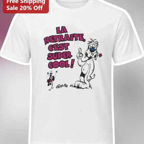 La Retraite C'est Super Cool Gotlib Cartoon Dog Graphic Tee French Retirement Gift