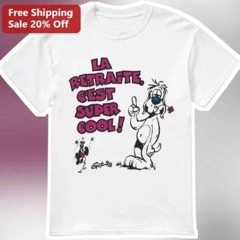 La Retraite C'est Super Cool Gotlib Dog Graphic Tee Retirement Gift