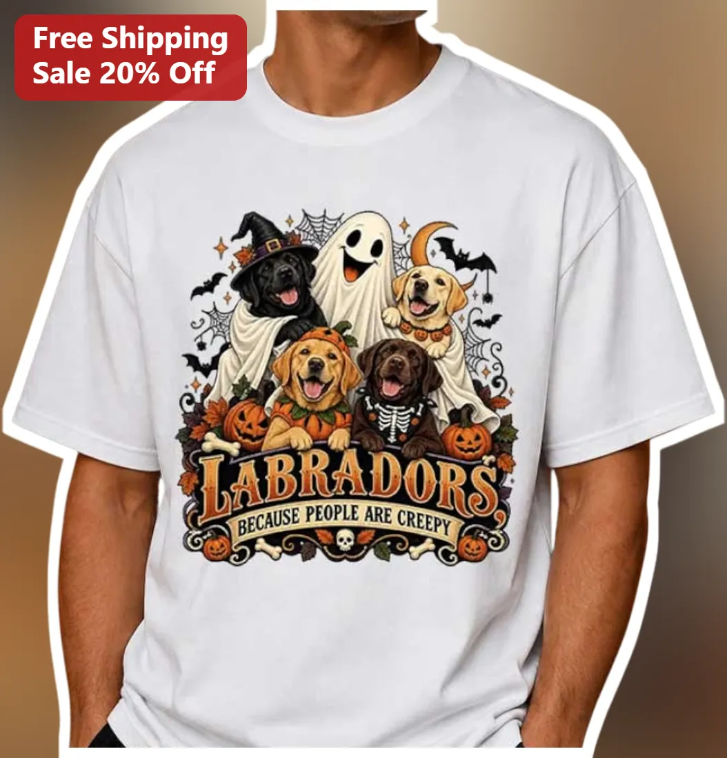 Labradors Because People Are Creepy Halloween Labrador Retriever Tee Funny Dog Lover Gift