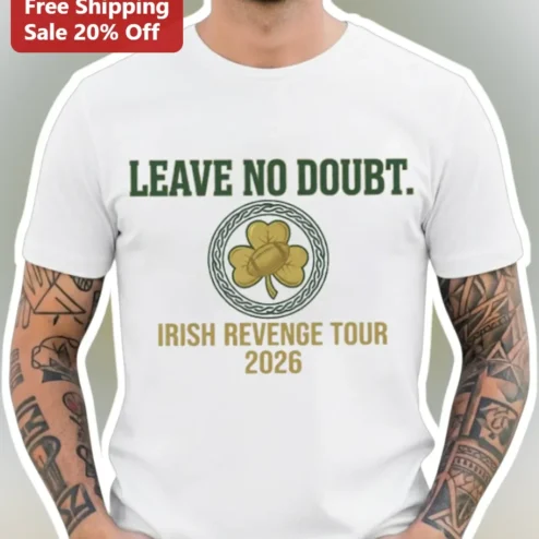 Leave No Doubt Irish Revenge Tour 2026 Notre Dame Football Tee Game Day Fan Apparel