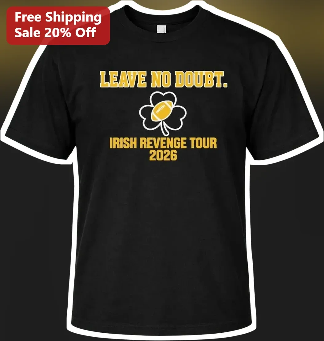 Leave No Doubt Irish Revenge Tour 2026 Tee Notre Dame Football Shamrock Graphic Shirt