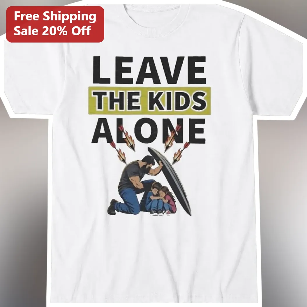 Leave The Kids Alone Graphic Tee Protective Father Funny Dad Shirt