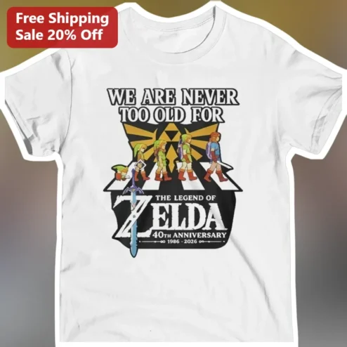 Legend of Zelda 40th Anniversary Tee We Are Never Too Old Link Retro Gaming Shirt