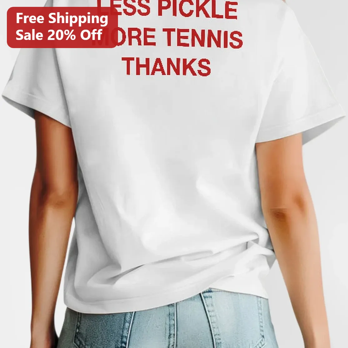 Less Pickle More Tennis Thanks Tee Funny Tennis Lover Gift for Players and Racquet Sports Fans