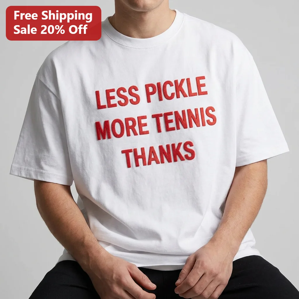 Less Pickle More Tennis Thanks Tee, Funny Tennis Player Shirt Gift for Men and Women