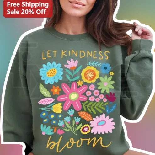 Let Kindness Bloom Wildflower Sweatshirt Women Men Teacher Gift